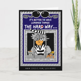 Leer de harde manier: Jailbird wenskaart Kaart