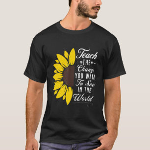Leer de verandering u in wereld 1 wilt zien t-shirt