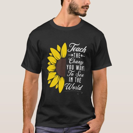 Leer de verandering u in wereld 1 wilt zien t-shirt (Voorkant)