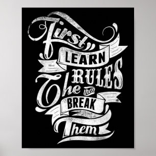 Leer eerst de regels en breek ze vervolgens in Tat Poster