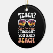 Leer ik dacht dat je zei strandleraar Groovy Keramisch Ornament (Links)