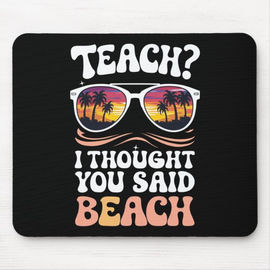 Leer ik dacht dat je zei strandleraar Groovy Muismat (Voorkant)