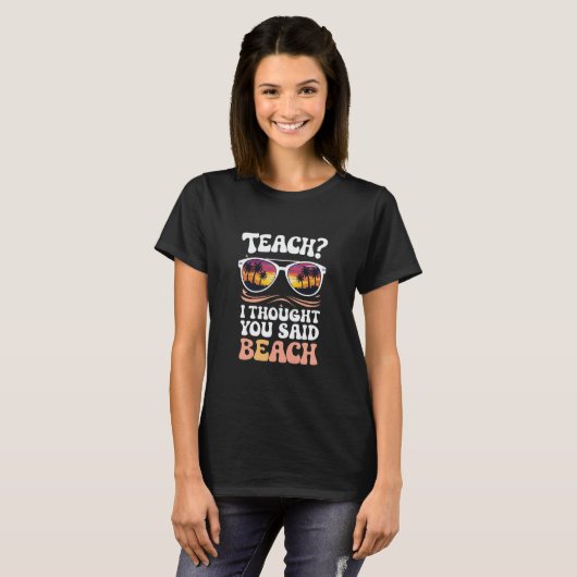 Leer ik dacht dat je zei strandleraar Groovy T-shirt (Voorkant volledig)