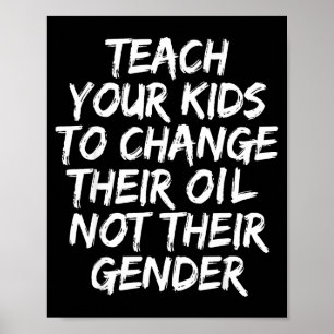 Leer je kinderen hun olie te verversen, niet hun g poster