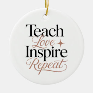 Leer Liefde Inspireren Herhaal Citaat voor Onderwi Keramisch Ornament