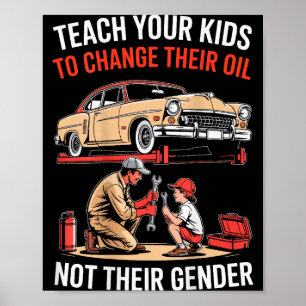 Leer uw kinderen hun olie te verversen, niet hun g poster