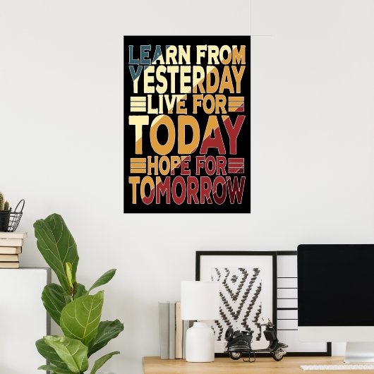 Leer van gisteren live voor vandaag poster (Thuiskantoor)