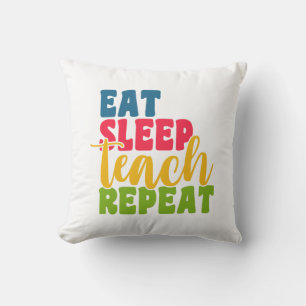 Leerdag Eat Sleep Teach Herhaal Kussen