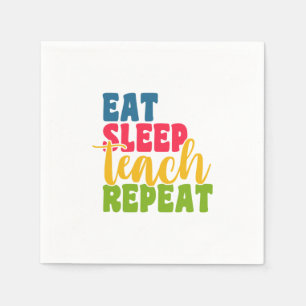 Leerdag Eat Sleep Teach Herhaal Servet