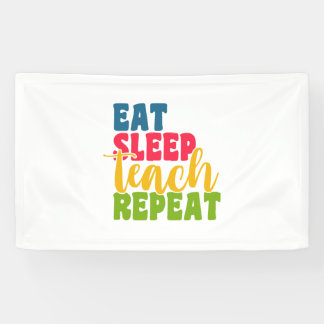 Leerdag Eat Sleep Teach Herhaal Spandoek
