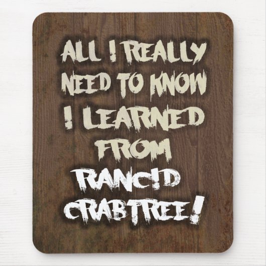 Leerde van Rancid Crabtree Mousepad Muismat (Voorkant)