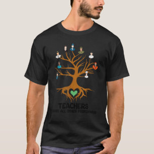 Leerkrachten creëer alle andere beroepen Leerleraa T-shirt