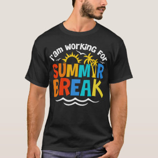 Leerkrachten Ik werk voor de zomervakantie T-shirt