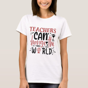 Leerkrachten kunnen de wereld veranderen t-shirt