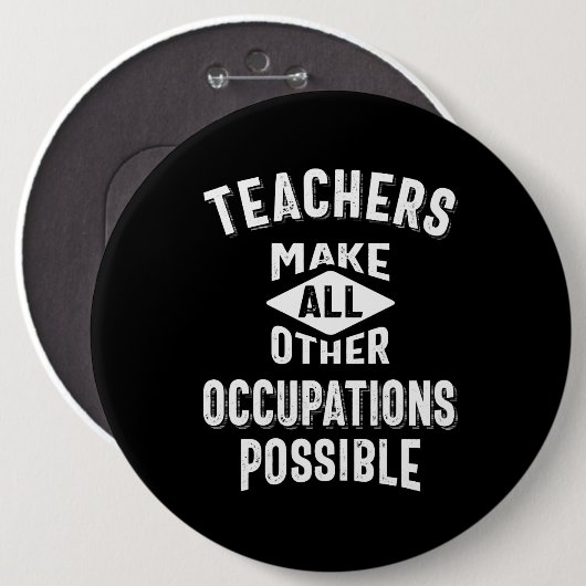 Leerkrachten maken andere beroepen mogelijk ronde button 6,0 cm (Voorkant /achterkant)