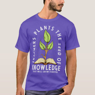 Leerkrachten Plant het zaad van de kennis T-shirt