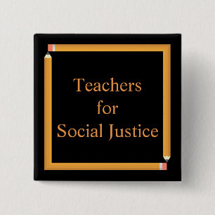 Leerkrachten voor sociale rechtvaardigheid vierkante button 5,1 cm