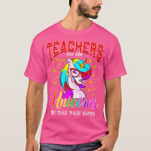 Leerkrachten zijn als eenhoorns die ze Magisch mak T-shirt