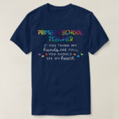 Leerleraar basisschool als je denkt dat mijn hande t-shirt (Design voorkant)