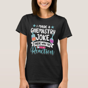 Leerschool die ik maakte een scheikundige grap. t-shirt