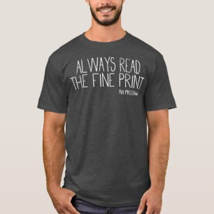 Lees altijd de fijne afdruk die ik ben een woekerm t-shirt