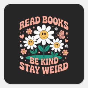 Lees boeken, wees vriendelijk, blijf raar - Schatt Vierkante Sticker