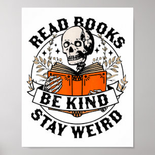 Lees Boeken Wees Vriendelijk Blijf Weirdo Skelet L Poster