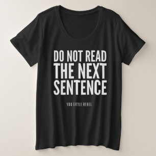 Lees de volgende zin niet grappig grote maat t-shirt