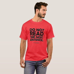 Lees de volgende zin niet. t-shirt