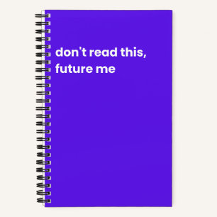 Lees deze toekomst niet voor mij notitieboek