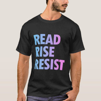 Lees Rise Resist - Making Reading A Political Act T-shirt