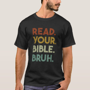 Lees uw Bijbel Bruh Grappige Christelijke kerkvoor T-shirt