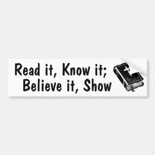 Lees, weet, geloof, Show. Bumpersticker