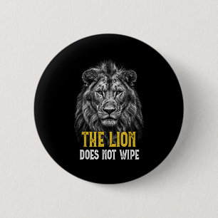Leeuw veegt niet - Grappige Leeuw Meme Ronde Button 5,7 Cm