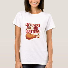 Leftovers zijn voor Quitters Funny Thanksgiving T-shirt