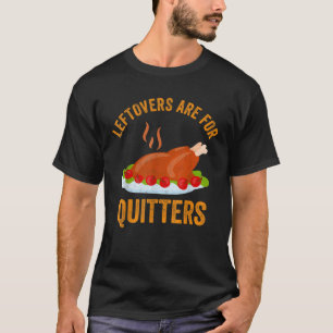 Leftovers zijn voor Quitters Shirt Funny Thanksgiv