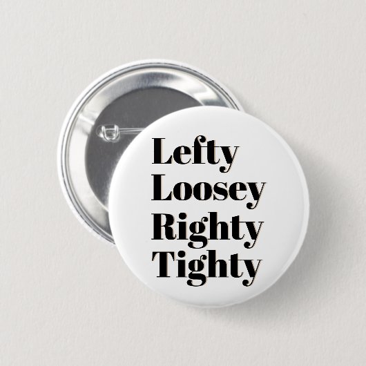 Lefty Loosey Righty Tighty Ronde Button 5,7 Cm (Voorkant /achterkant)