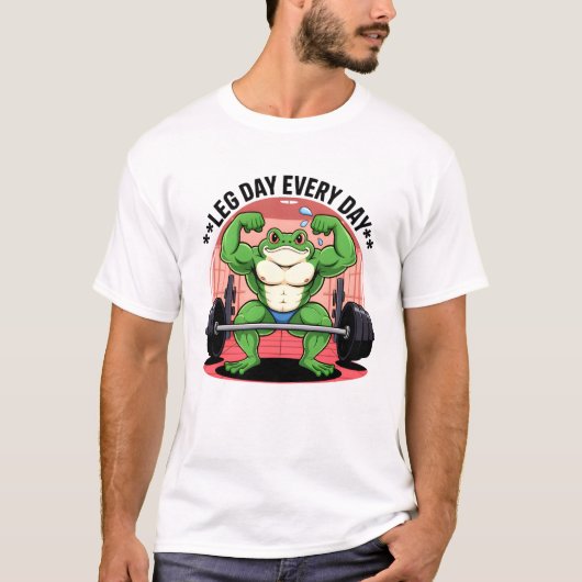 Leg Day Every Day T-shirt (Voorkant)