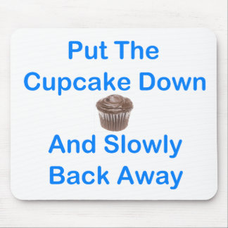 Leg de cupcake neer en ga langzaam terug muismat