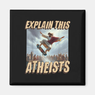 Leg deze atheïsten uit Grappige meme Jesus Skatebo Magneet