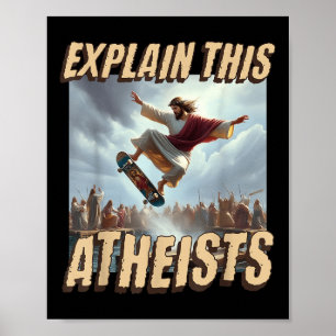 Leg deze atheïsten uit Grappige meme Jesus Skatebo Poster