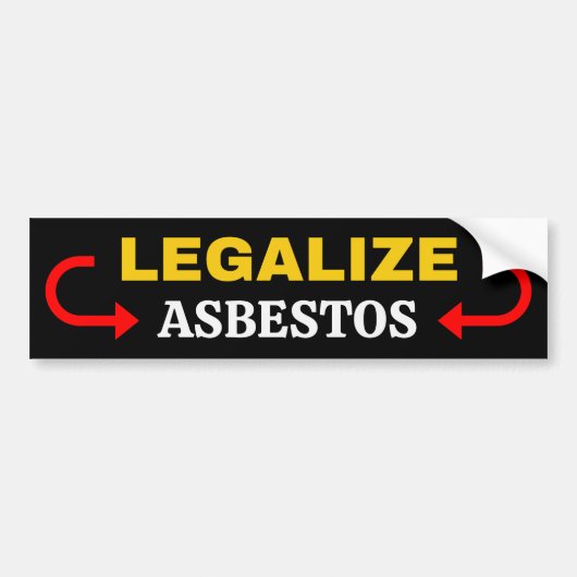 Legaliseer asbest bumpersticker (Voorkant)