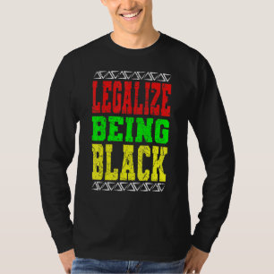 Legaliseer het zijn van Afro-Amerikaanse Geschiede T-shirt