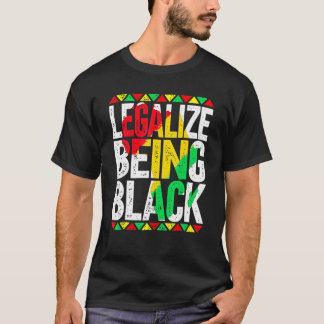Legalize Beeld Black African American History Mont T-shirt