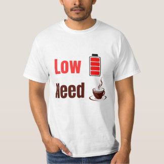 Lege Batterij Hebt Koffie Nodig – Grappig T-Shirt