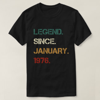 Legend Since JANUARY 1976 T-shirt