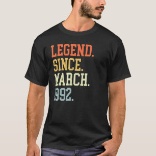 Legend Since March 1992 For Men Women March 1992 T-shirt