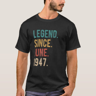 Legend sinds juni 1947 75 jaar oud dag 75e geboort t-shirt