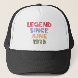 LEGEND SINDS JUNI 1973 TRENDY BIRTHDAY TRUCKER PET