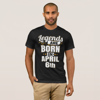 Legenda is geboren op 6 april t-shirt